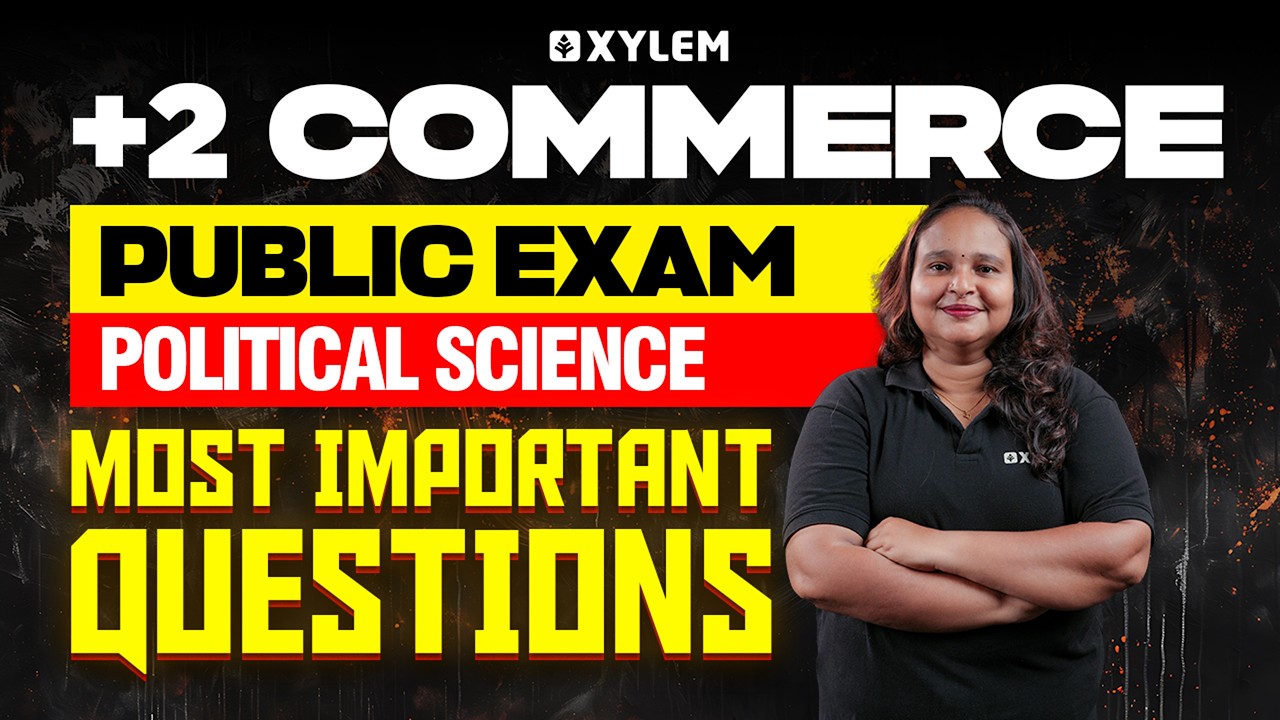 Plus Two Commerce Public Exam - Political Science | Most Important Questions‼️ | Xylem Commerce