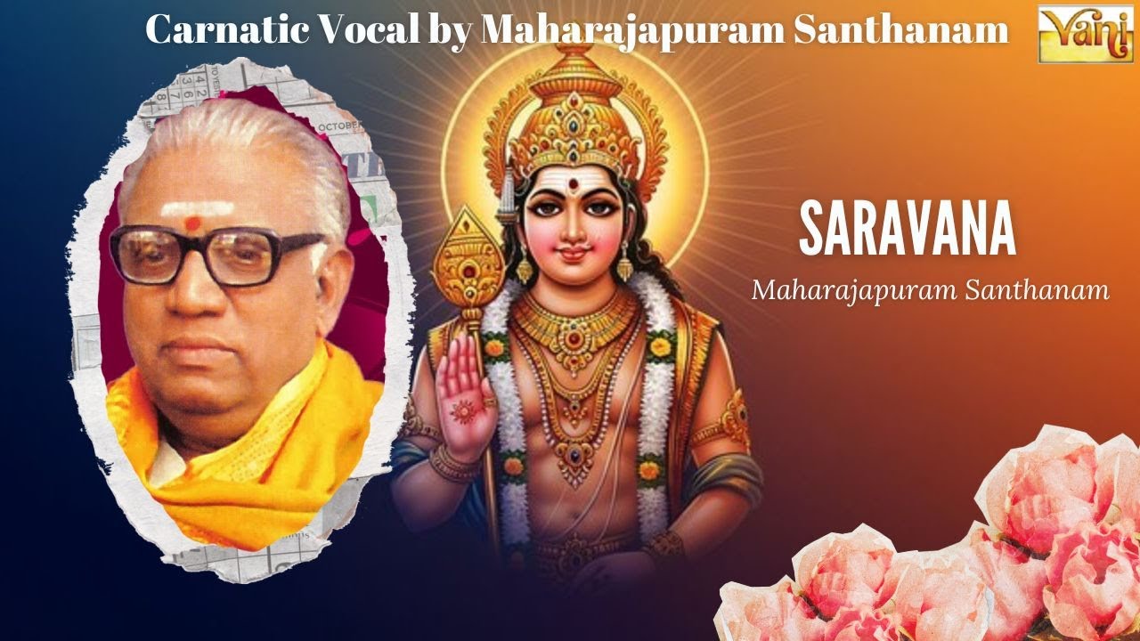 Saravanabhava 🕉️ | Maharajapuram Santhanam | Madhyamavathi Raga | Papanasam Sivan | Carnatic Vocal