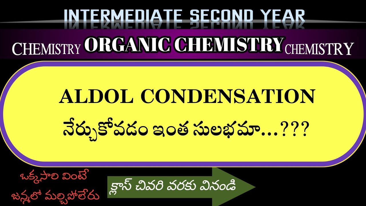 ORGANIC CHEMISTRY - ALDOL CONDENSATION - CLASS12 CHEMISTRY EDUCATION TELUGU ANDHRAPRADESH TELANGANA