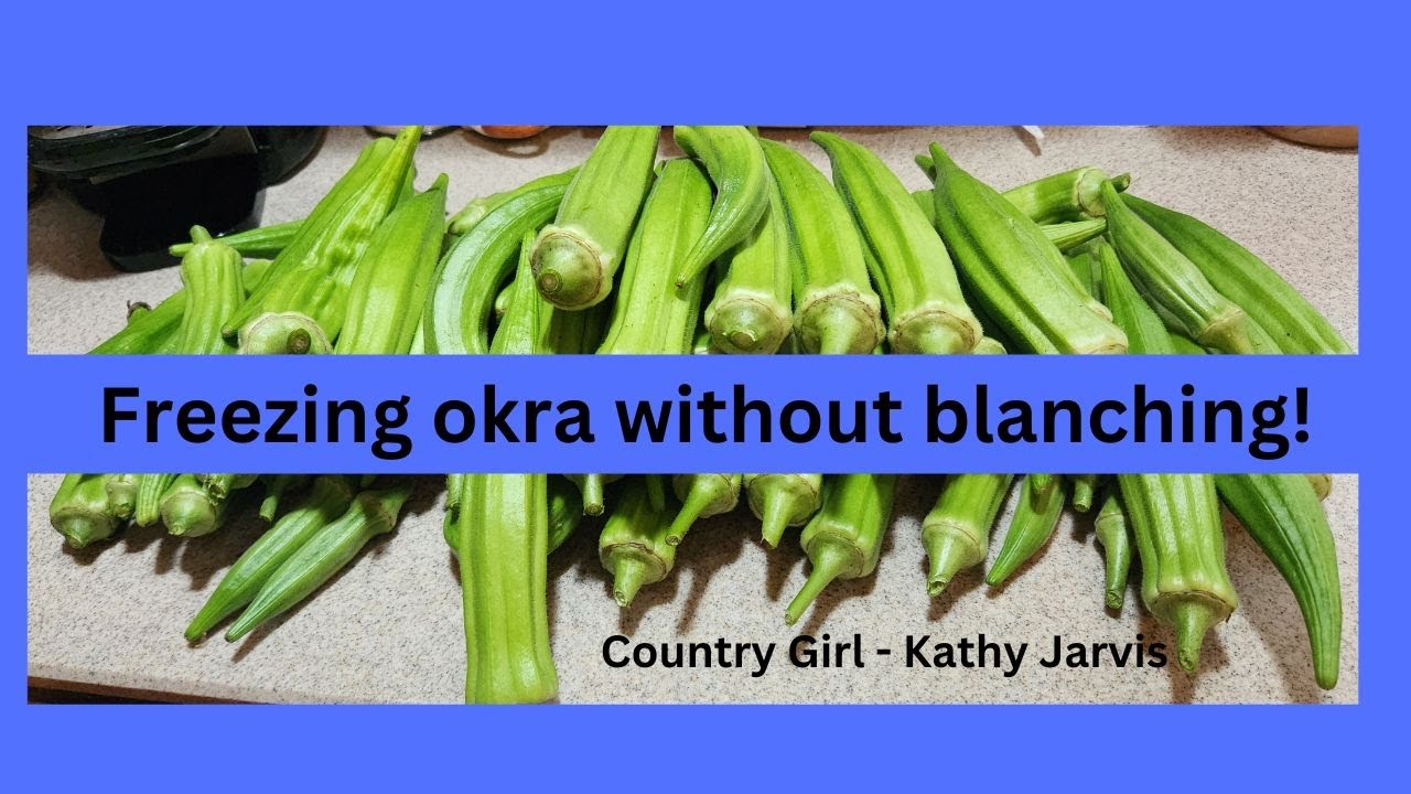 Freezing okra without blanching !