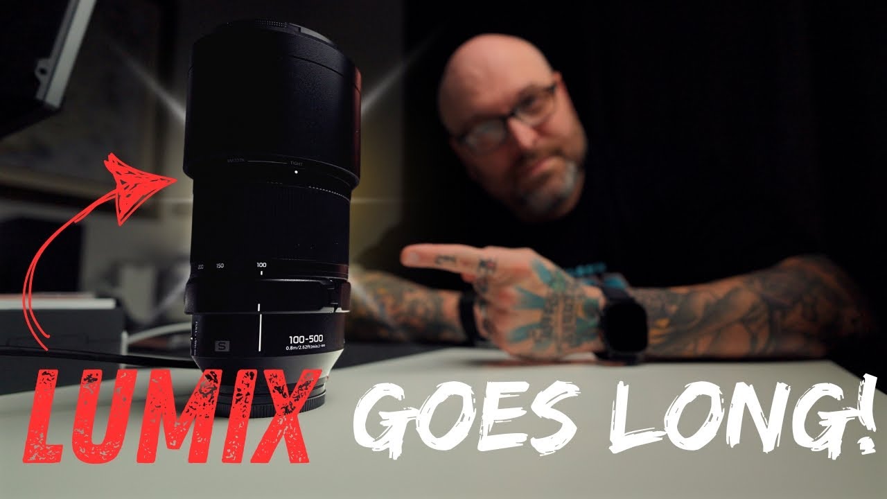 Lumix S 100-500mm - More than a telephoto lens, more than a simple review