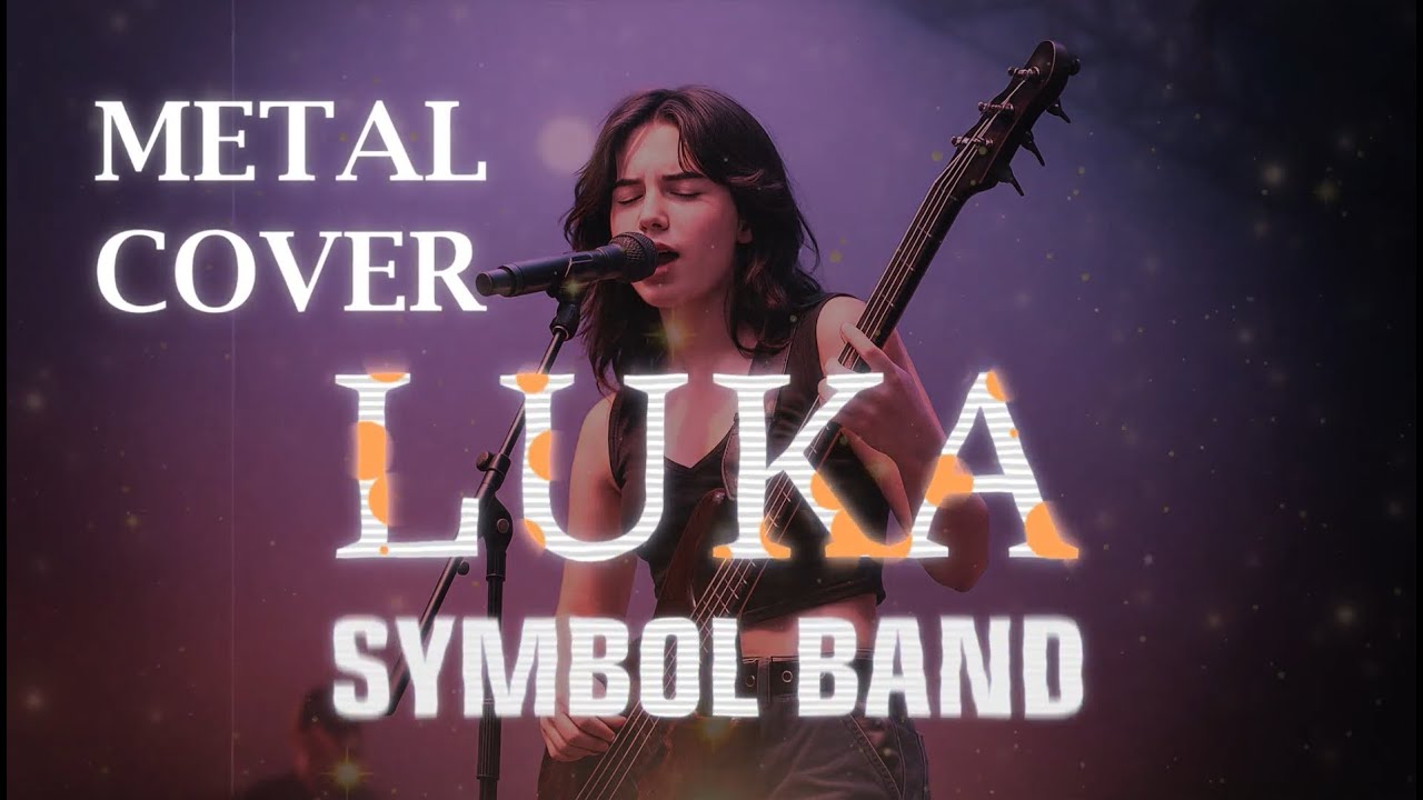 SYMBOL BAND -  LUKA VIDEO LYRIC (METAL COVER)