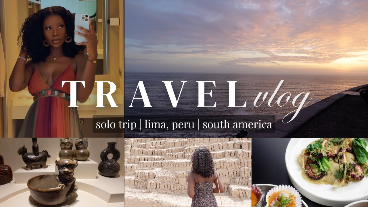 Solo Travel Vlog | Come w me to Lima, Peru! Best food, making new friends, exploring the city alone