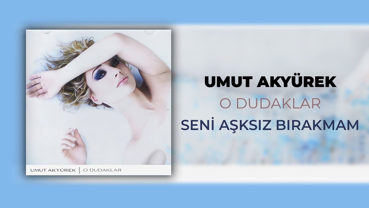 Umut Akyürek – Seni Aşksız Bırakmam (Official Audio Video)