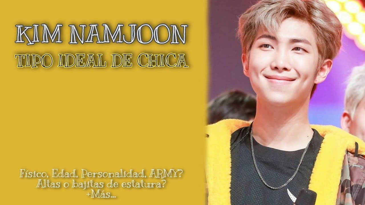 LA CHICA IDEAL de KIM NAMJOON 💟/ ACTUALIZADO 2021 / TIPO IDEAL de RM