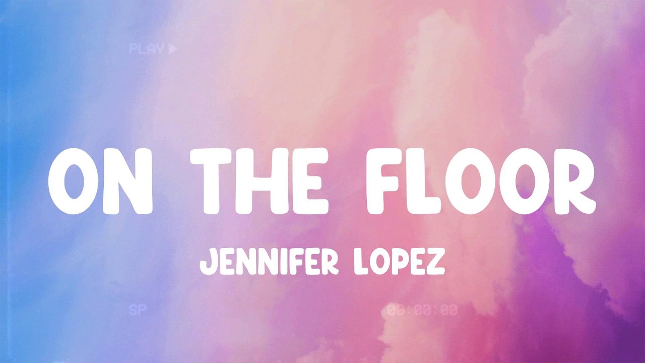 On The Floor - Jennifer Lopez, Rihanna, Kesha,... MIX LYRICS