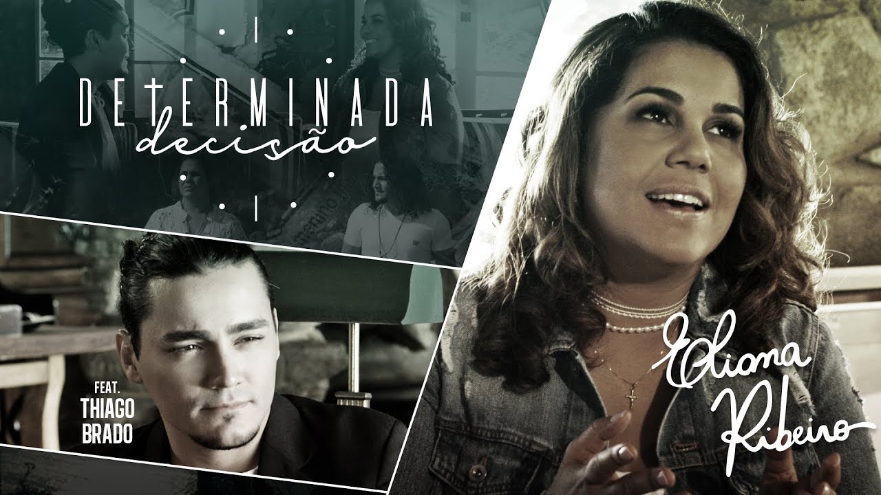 Eliana Ribeiro feat. Thiago Brado - Determinada Decisão [Videoclipe Oficial]