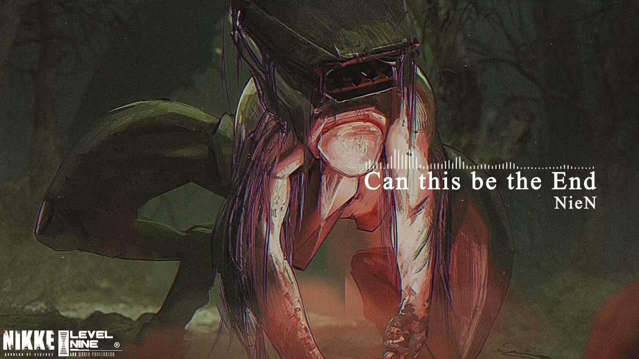 Can this be the End [GODDESS OF VICTORY : NIKKE OST]