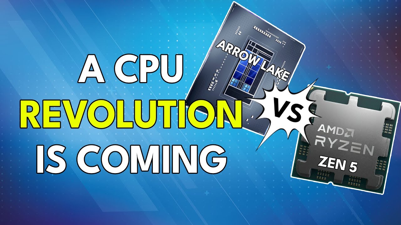 AMD Zen 5 Vs Intel Arrow Lake Specs & Perf - A CPU REVOLUTION