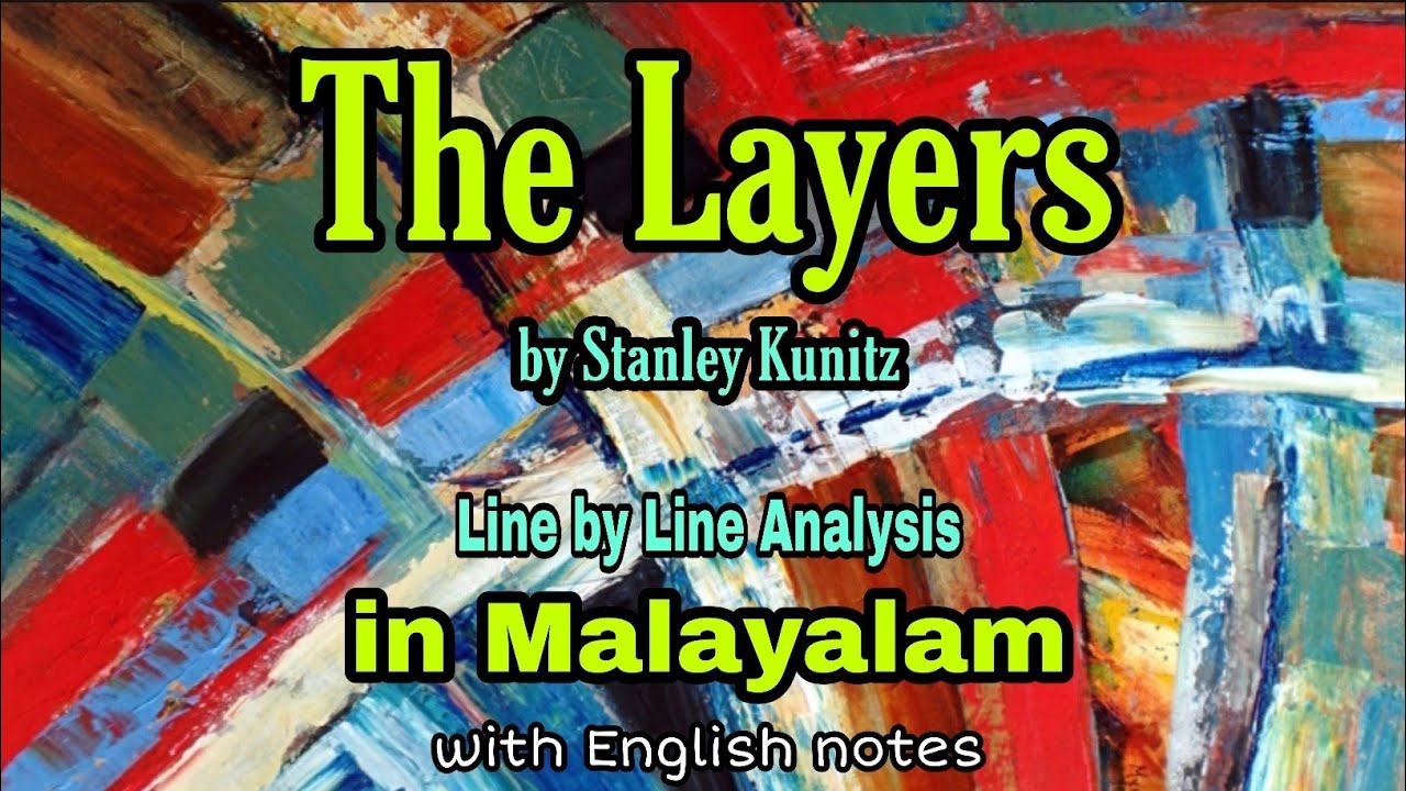The Layers in Malayalam | Stanley Kunitz | Line by Line | Summary