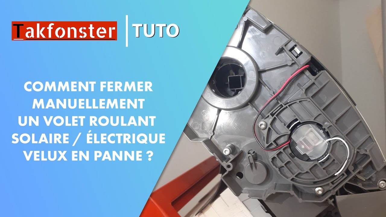 Comment fermer manuellement un volet roulant solaire / électrique Velux en panne ?