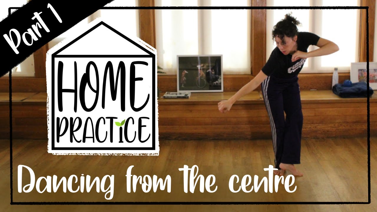 Dancing from the centre - Home Practice (Online Contemporary Dance Class with Stopgap Dance Company)