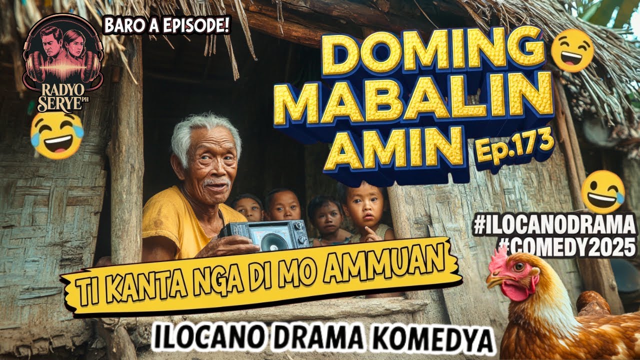 [Baro a Tepisod Ep 173] Ti Kanta Nga Di Mo Ammuan – Doming Mabalin Amin | Ilocano Drama Komedya