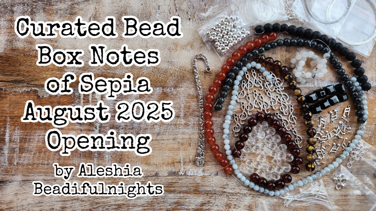 Curated Bead Box Notes of Sepia August 2025 Opening