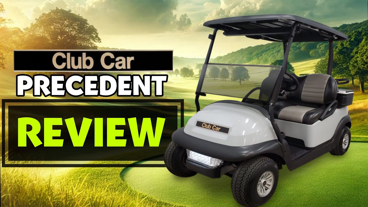 Club Car Precedent Golf Cart Review: Top Features, Performance, Pros & Cons