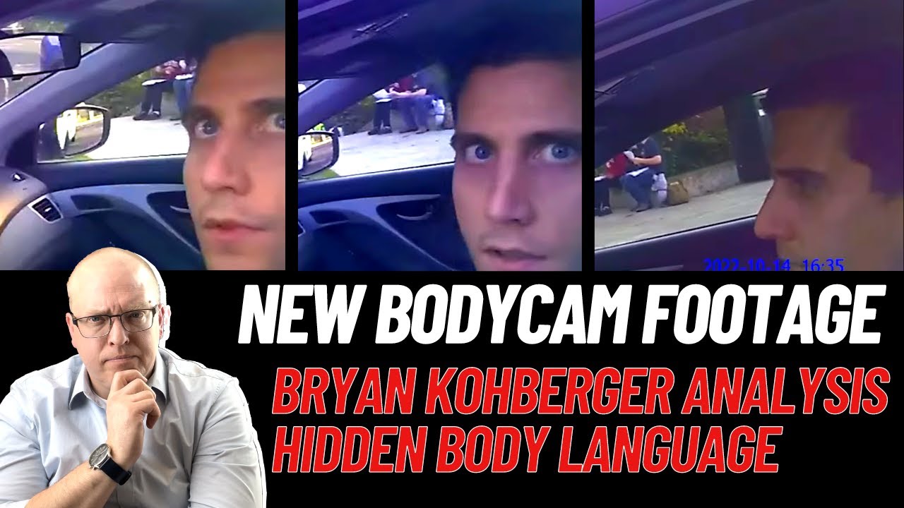 New Bodycam Footage: Psychologist and Body Language Expert Analyzes Bryan Kohberger Traffic Stop