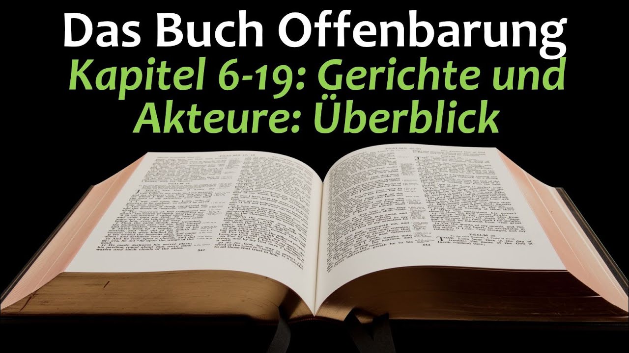 Das Buch Offenbarung 14 Kapitel 6-19 Gerichte und Akteure