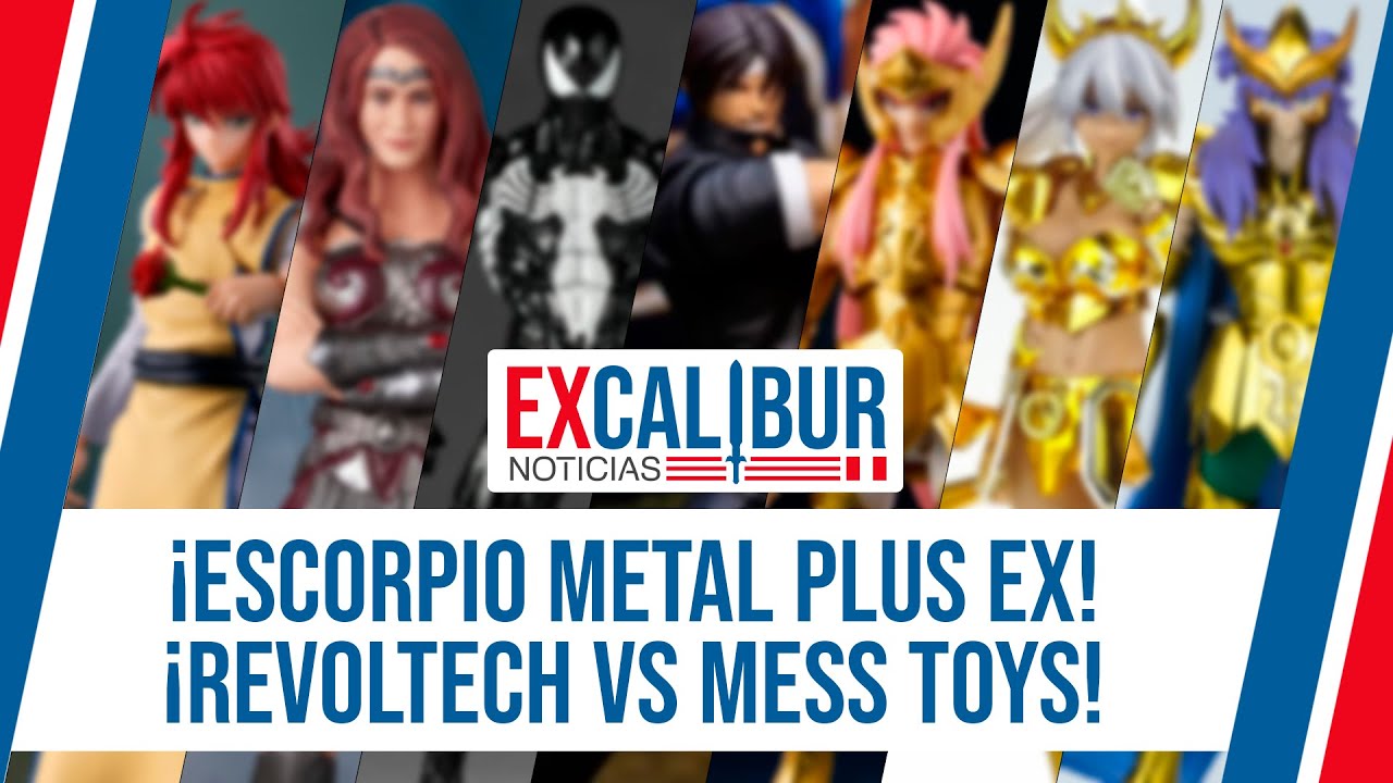 [NOTIEXCALIBUR] #116 | 📣⚔ &iexcl;ESCORPIO METAL PLUS EX! &iexcl;SPIDEY SYMBIOTE DE REVOLTECH!