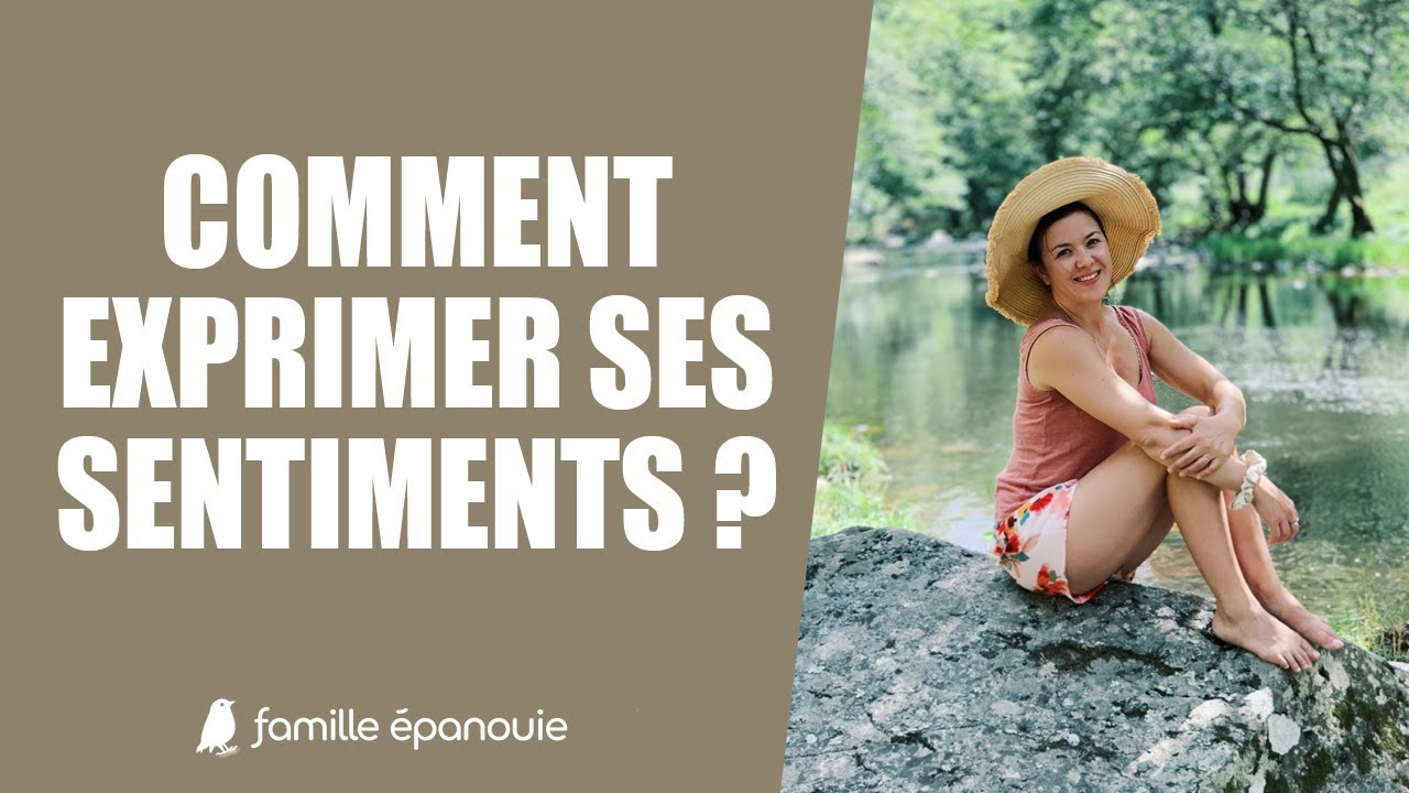 Comment exprimer ses sentiments ?