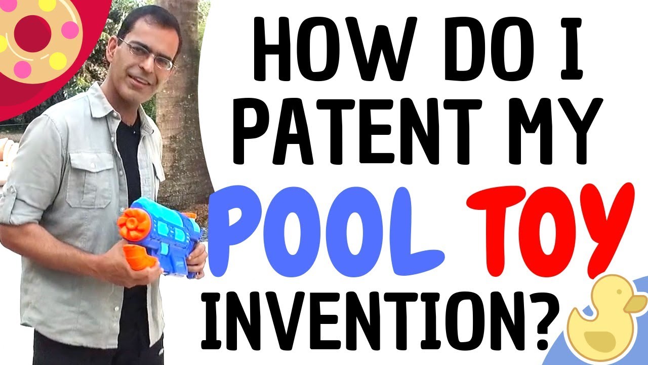 How to File a Patent for a Pool Toy Invention | Call 1-877-Patent-Professor