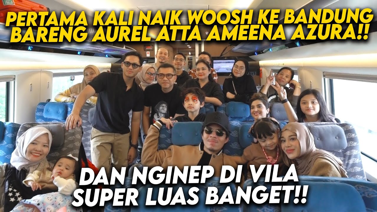 BARENG ATTA AUREL AMEENA AZURA NAIK WOOSH PERTAMA KALI! BBQAN BARENG DI VILLA PALING LUAS DI DAGO!!