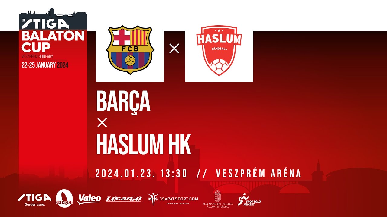 32. STIGA - Balaton Cup | Barça - Haslum HK | 2023.01.23. 13:30 | Veszprém Aréna