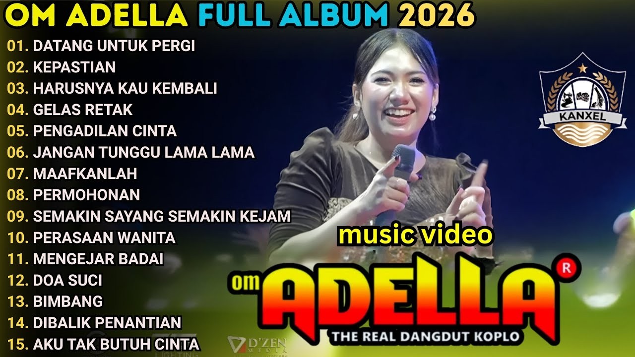 DATANG UNTUK PERGI - KEPASTIAN - HARUNYA KAU KEMBALI -GELAS RETAK\\TERBARU OM ADELLA FULL ALBUM 2026