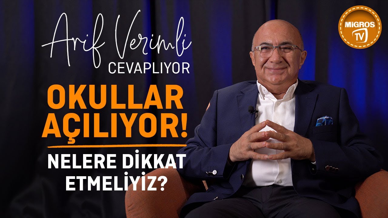 Arif Verimli Cevaplıyor: Okullar Açılırken Nelere Dikkat Etmeliyiz?