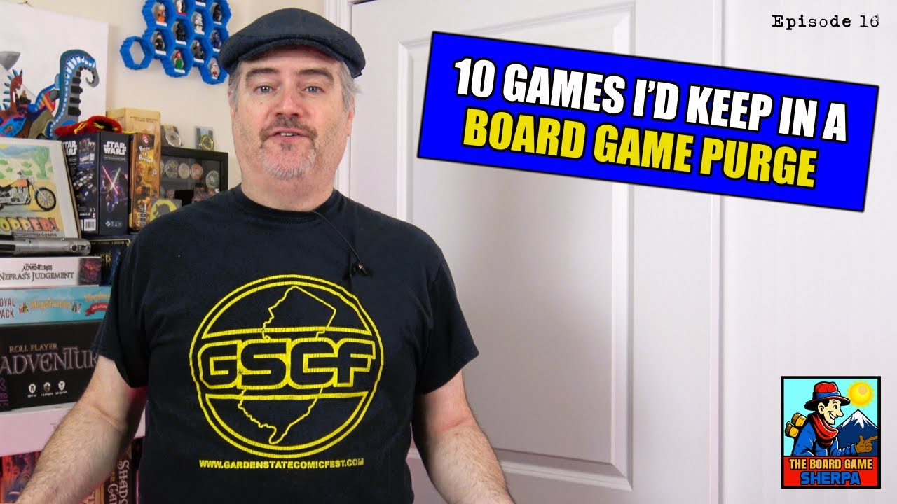 10 Games I Would Keep after a Boardgame Purge | Board Game Sherpa Ep016