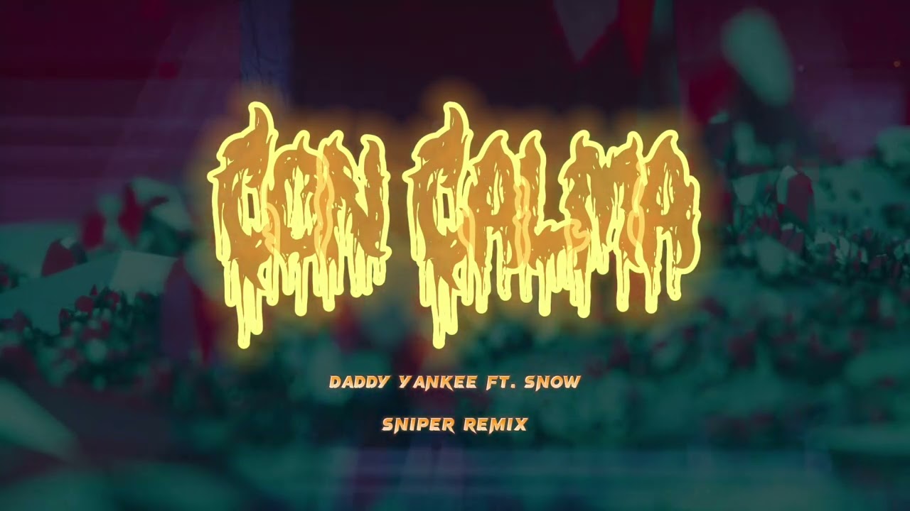 Daddy Yankee & Snow - Con Calma (Sniper Remix)
