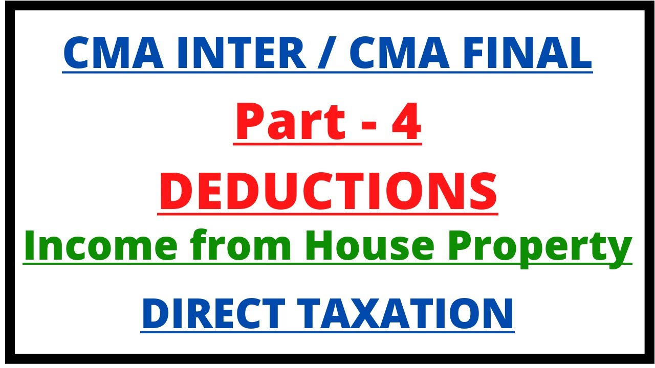 Deductions u/s 24 | Self Occupied Property | House Property | Direct Taxation | CMA Inter | CMA