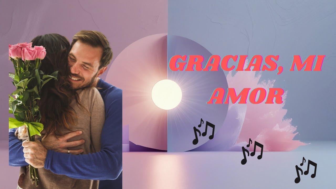 GRACIAS,MI AMOR----Música Sin Fronteras.
