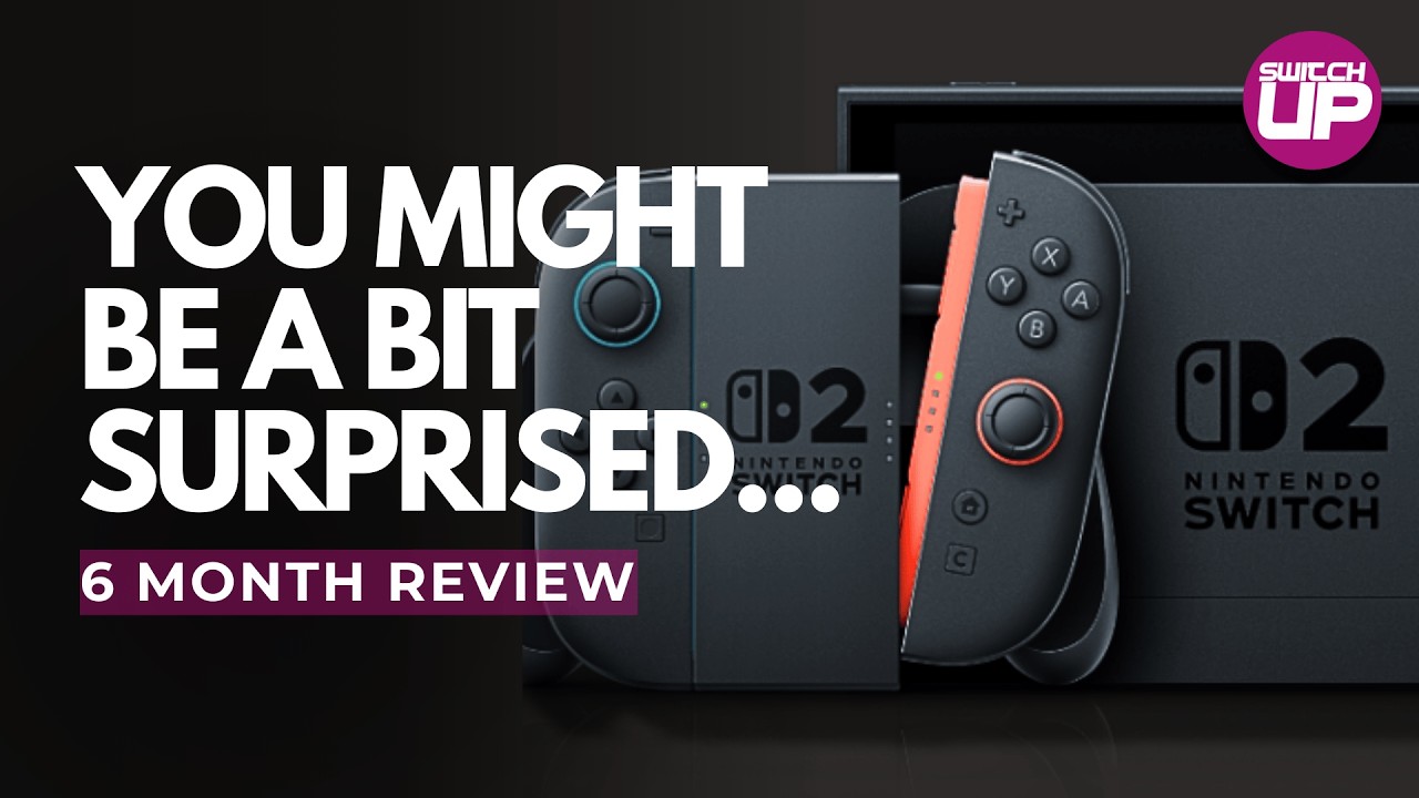 We NEED to Discuss Switch 2 | Six Months Later How Are Nintendo Doing?
