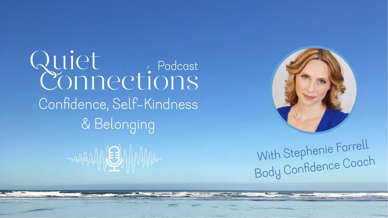How to Feel More Confident About Your Body with Stephenie Farrell, Body Confidence Coach