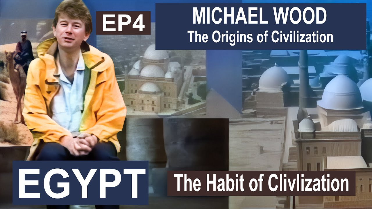 LEGACY with MICHAEL WOOD  EP4   EGYPT The Habit of Civilization
