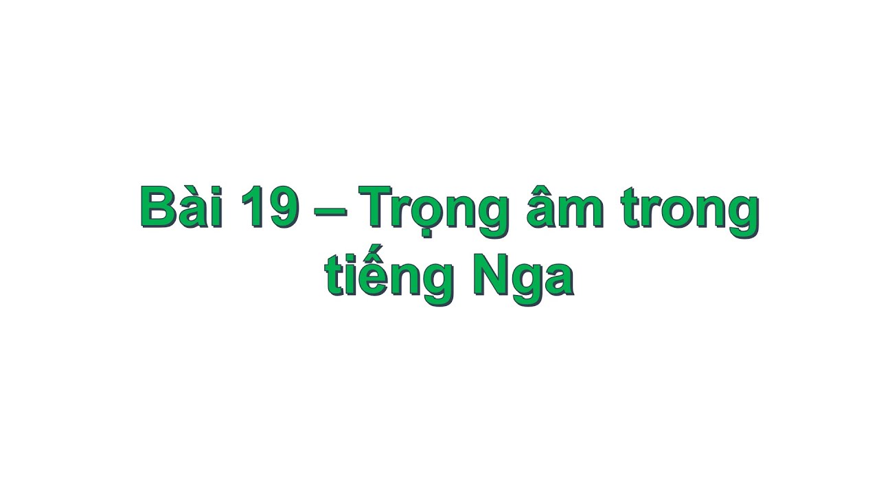 Ôn luyện trọng âm trong tiếng Nga | HỌC TIẾNG NGA SIÊU DỄ