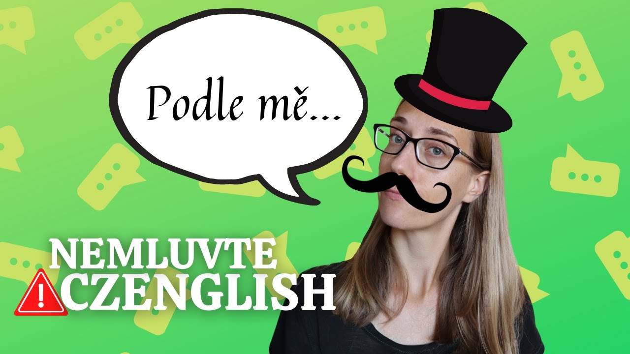 Nemluvte Czenglish: Podle mě...