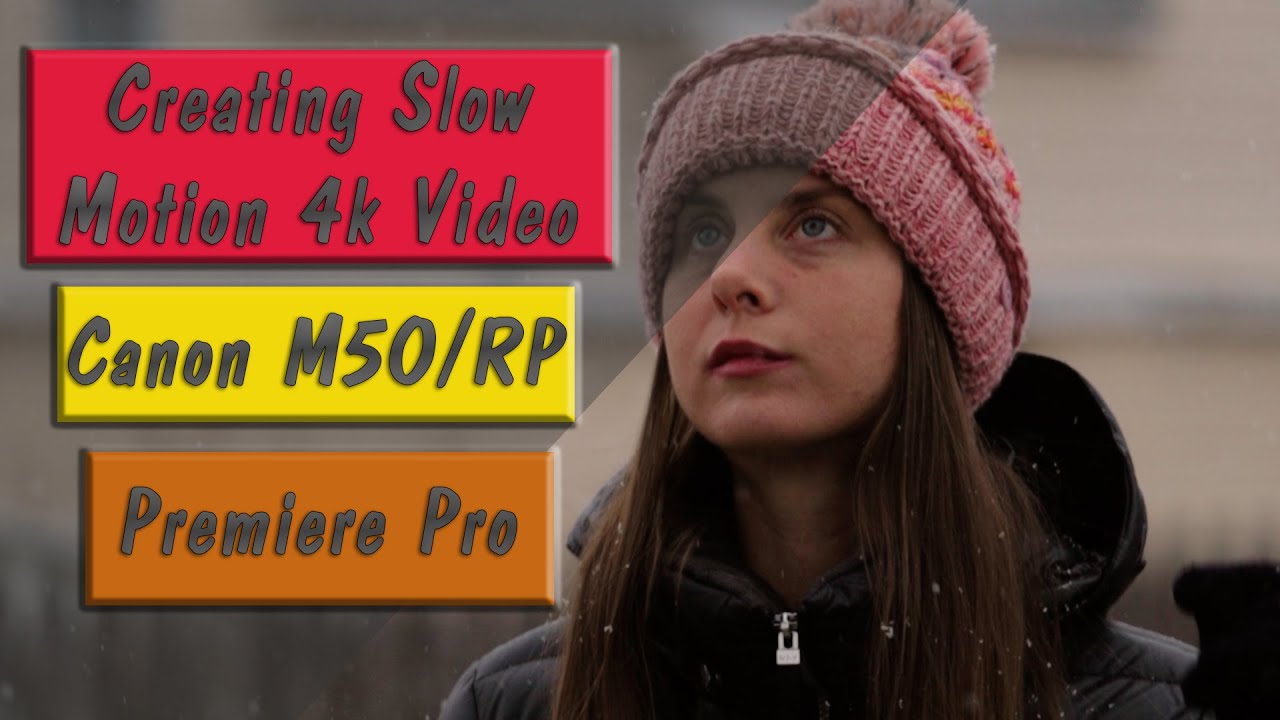 Creating Slow Motion 4K Video | Canon EOS M50 | Canon EOS RP | Premiere Pro | Tutorial