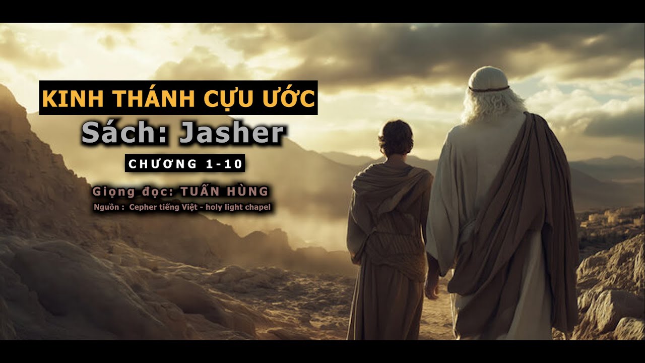 Sách Jasher P1 (Gia - Sa) : Chương 1 - 10 | Kinh Thánh Cựu ước