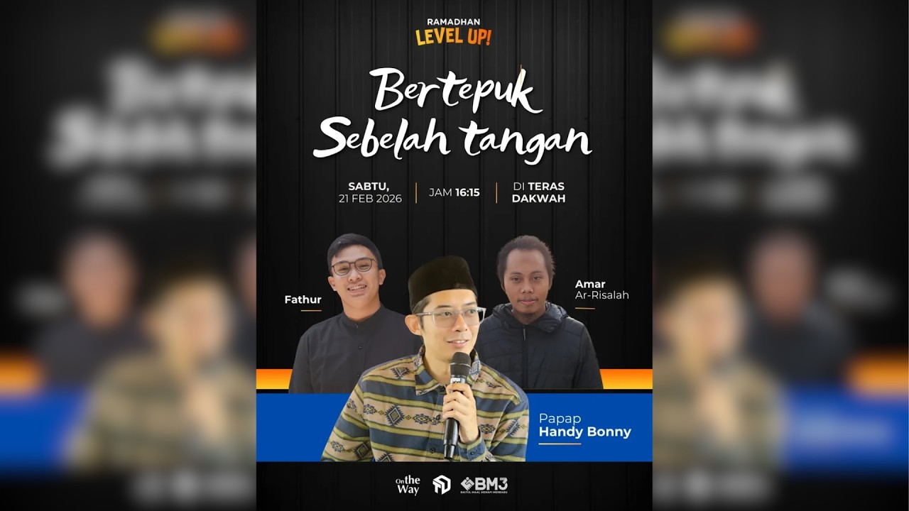 Bertepuk Sebelah Tangan - Ustad Handy Bonny & Bang Fathur & Amar Ar Risalah - On The Way Talk