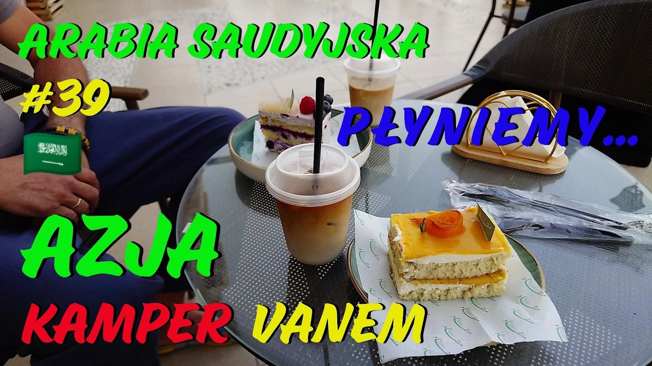 #39 Arabia Saudyjska, Gościnność ponad wszystko #Azja Kampervanem