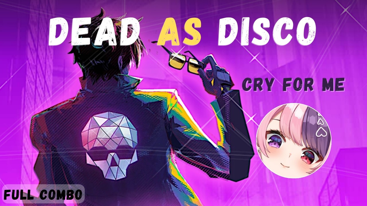 Cry For Me - Dead as Disco | FULL COMBO