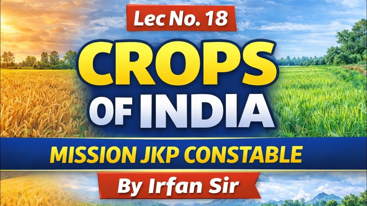 Lec No:18 //CROPS IN INDIA//Jkssb JKP Constable Exam 2026// Target 🎯 100/100 Must watch.