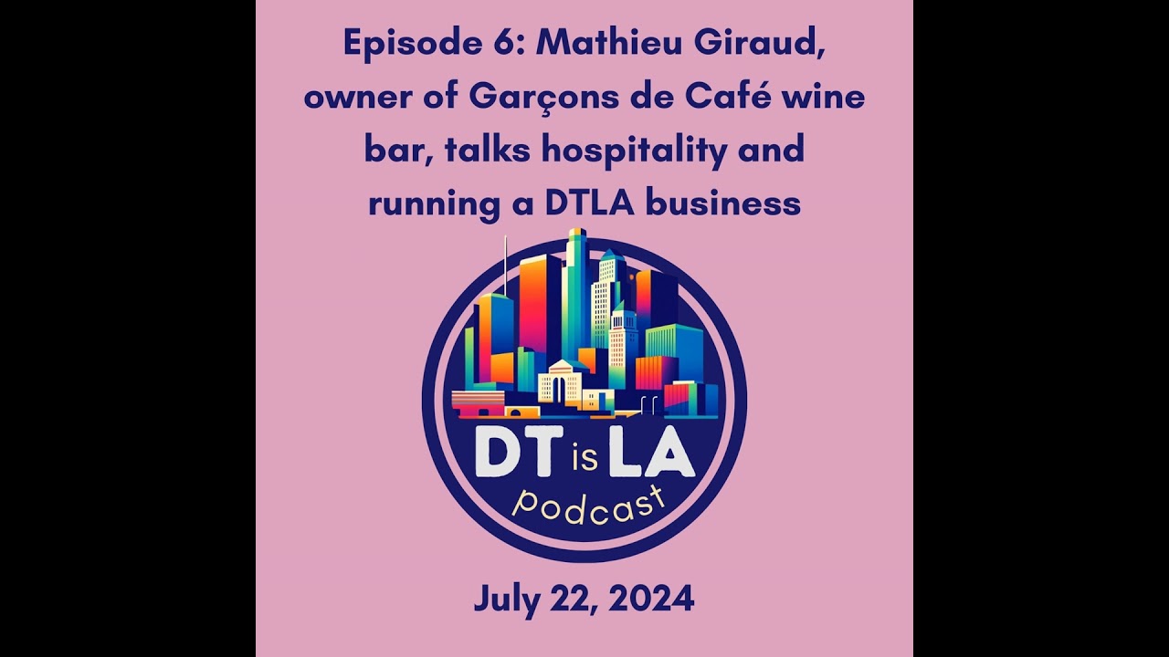 Mathieu Giraud, owner of Gar&ccedil;ons de Caf&eacute; wine bar, talks hospitality and running a DTLA business