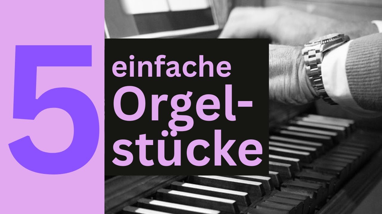 Entdecke 5 unbekannte Orgelstücke - Part 5