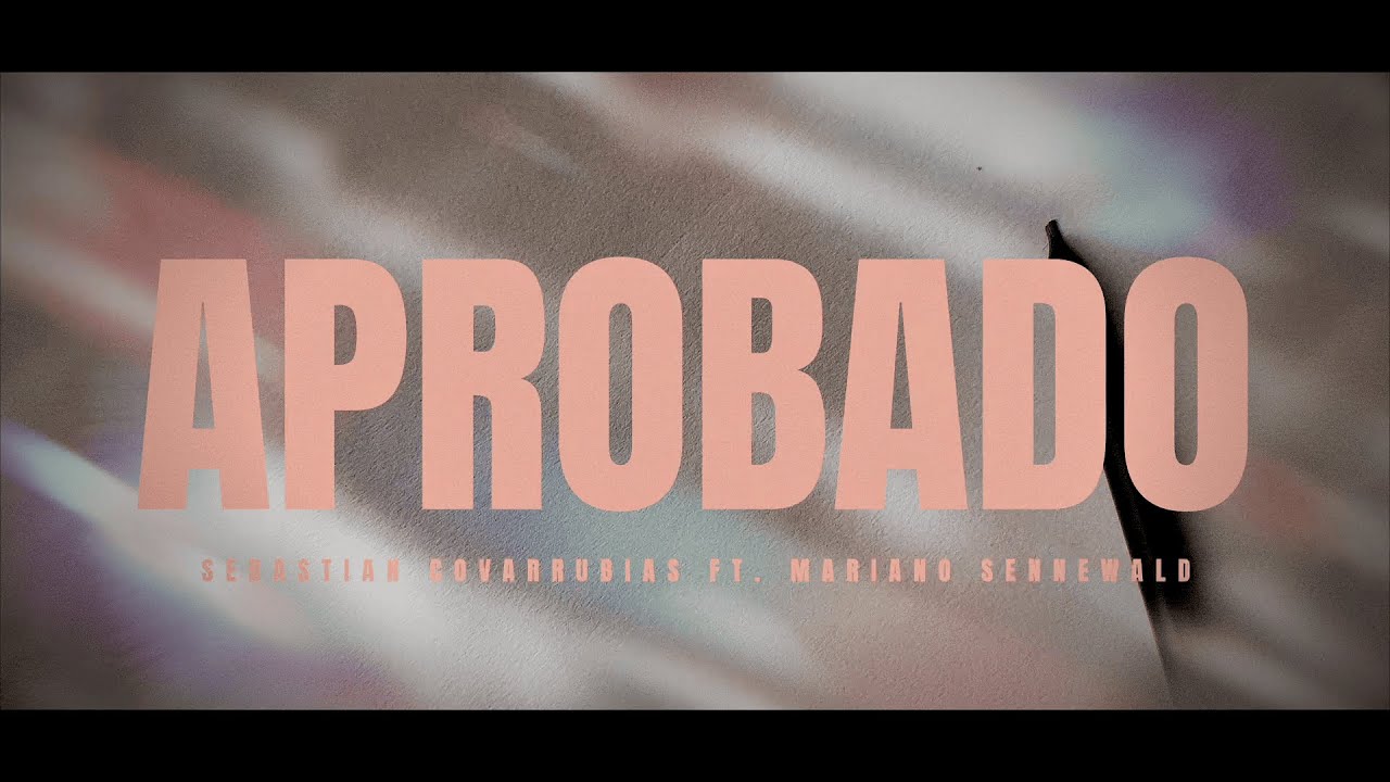 Sebasti&aacute;n Covarrubias ft. Mariano Sennewald - Aprobado (Lyric Video Oficial)