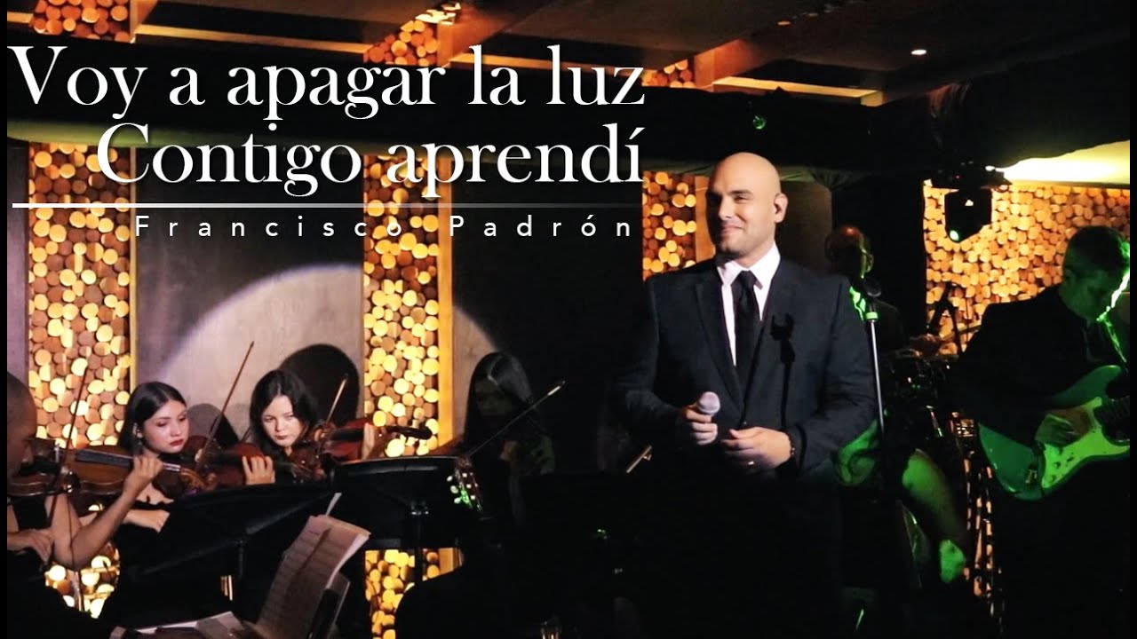 Voy a apagar la luz - Contigo aprendí - Francisco Padrón - Video Oficial - Homenaje a Luis Miguel