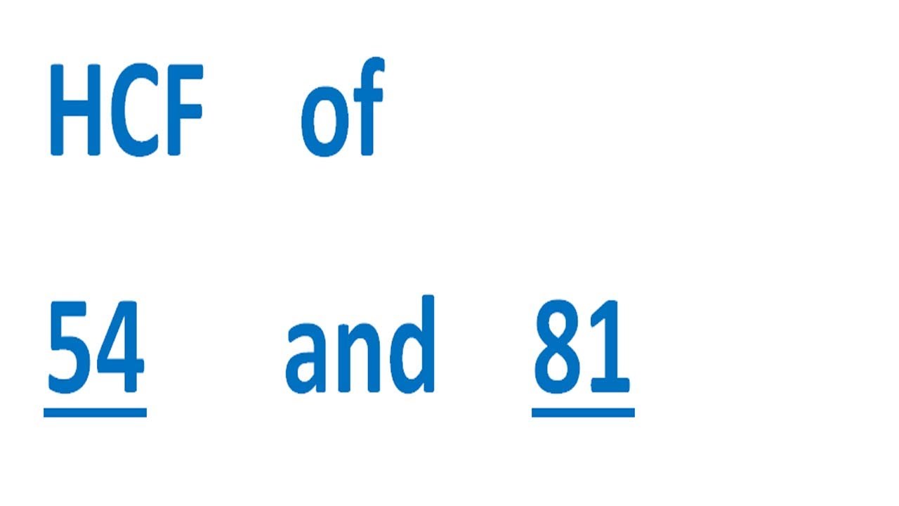 HCF 54 и 81