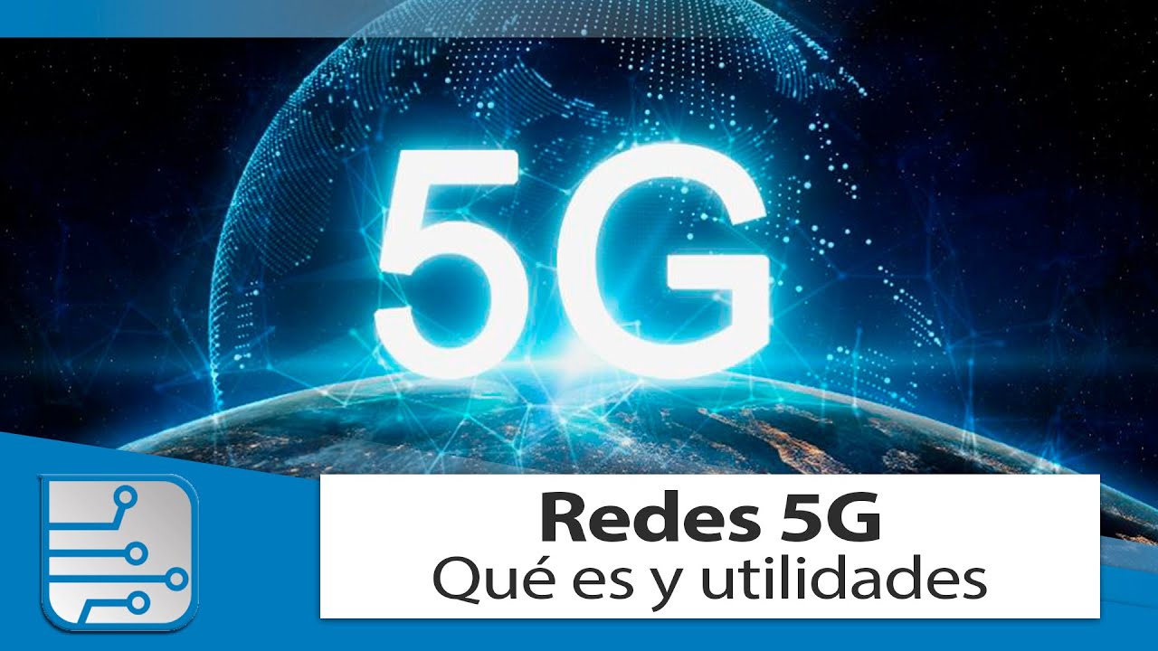 Qu&eacute; es el 5G - Definici&oacute;n y aplicaciones reales