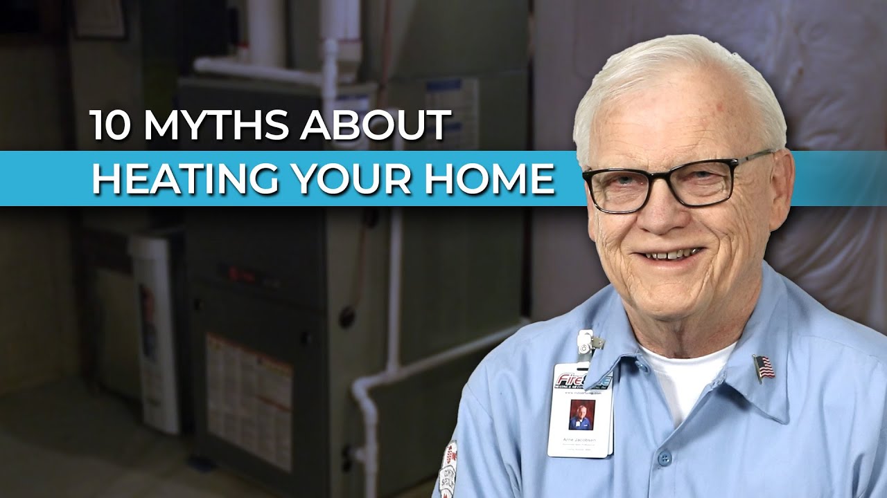 10 Myths About Heating Your Home